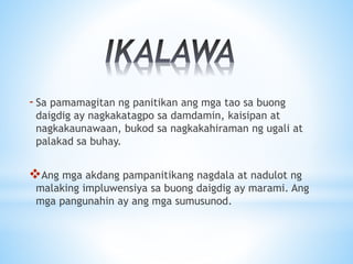 -Sa pamamagitan ng panitikan ang mga tao sa buong
daigdig ay nagkakatagpo sa damdamin, kaisipan at
nagkakaunawaan, bukod sa nagkakahiraman ng ugali at
palakad sa buhay.
Ang mga akdang pampanitikang nagdala at nadulot ng
malaking impluwensiya sa buong daigdig ay marami. Ang
mga pangunahin ay ang mga sumusunod.
 