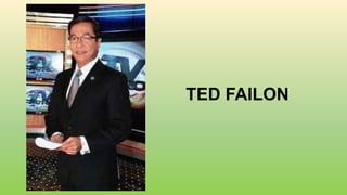 TED FAILON
 