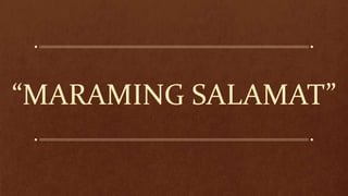 “MARAMING SALAMAT”
 