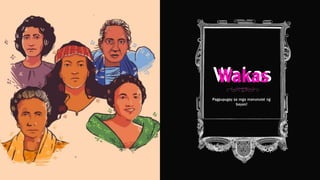 Wakas
Pagpupugay sa mga manunulat ng
bayan!
 