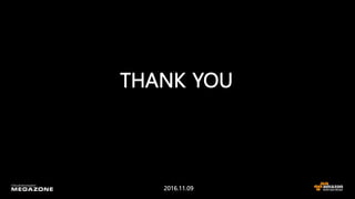 2016.11.09
THANK YOU
 