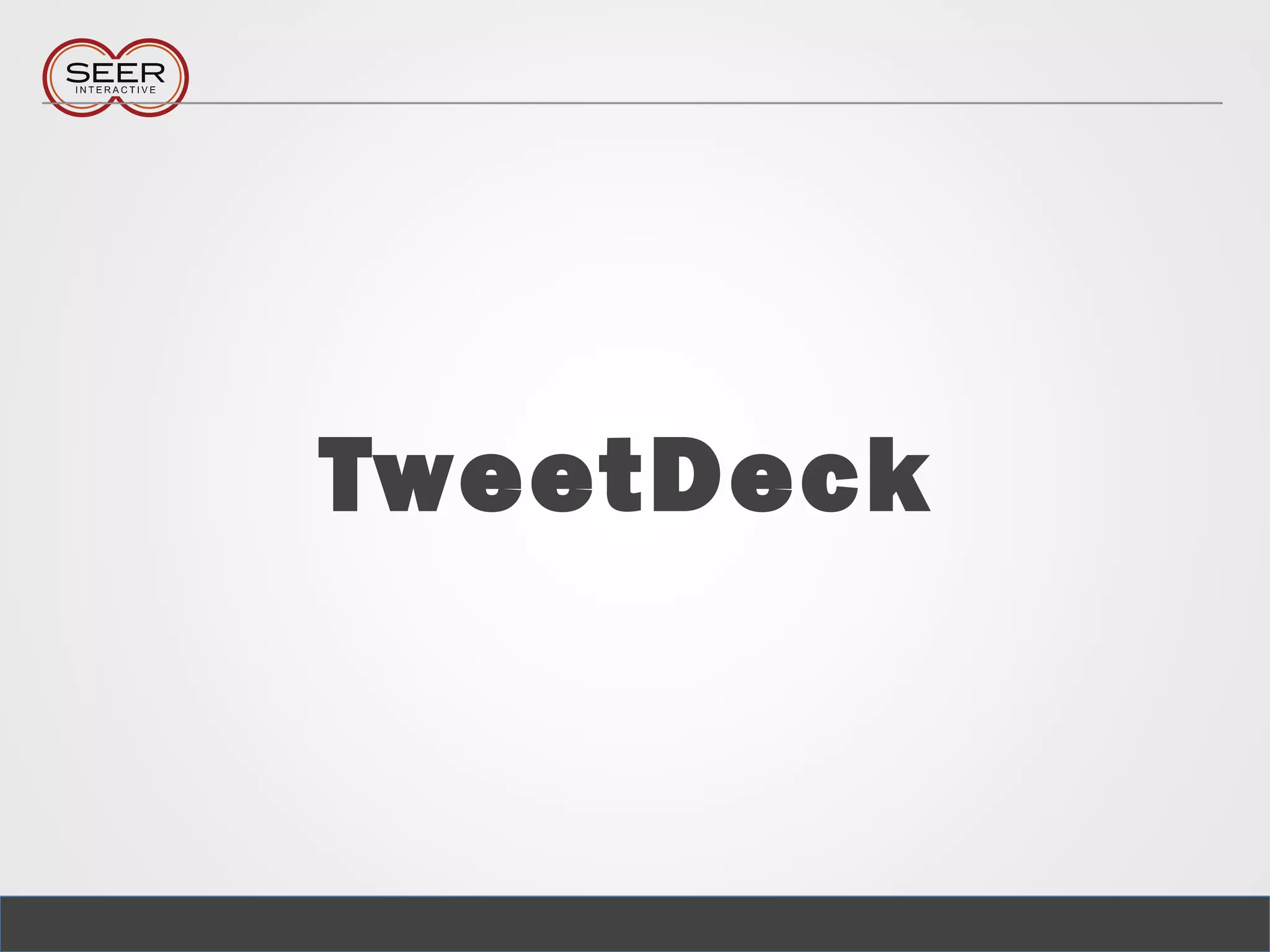 TweetDeck
 