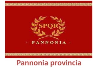 Pannonia provincia
 