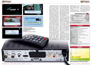 20                                                                                 23
                                                                                                                               Abgerundet wird der Funk-     Start einer Aufzeichnung. So      Werbepausen kann sich der                            ausgestatteter DVB-T Re-
                                                                                                                            tionsumfang des Receivers        kann der Benutzer, gerade         Anwender die Zeit mit den                            ceiver, der auch höchsten
                                                                                                                            noch durch einen integ-          bei kleineren Speicherme-         beiden integrierten Video-                           Ve r b r a u c h e r a n s p r ü c h e n
                                                                                                                            rierten Teletext Decoder,        dien, wie z.B. einem USB          spielen Othello und Sudoku                           genügt. Er erwies sich im
                                                                                                                            die Möglichkeit zur Sprach-      Stick, sofort abschätzen, ob      vertreiben.                                          Test als äußerst ausgereift,
                                                                                                                            wahl und Einblendung von         die Aufnahme vollständig             Der Panodic HDT-127A ist                          alle Funktionen haben ihren
                                                                                                                            Untertiteln während einer        abgespeichert werden kann         ein kleiner, eleganter, fami-                        Dienst tadellos und wie ge-
                                                                                                                            Sendung sowie durch eine         oder nicht. Auch die von uns      lienfreundlicher und bestens                         wünscht versehen.
                                                                                                                            eigene Taste an der Fernbe-      prallvoll gefüllten, insgesamt
                                                                                                                            dienung, die dem Wechsel
                                                                                                                            der Auflösung während des
                                                                                                                                                             acht Timerslots hat der neue
                                                                                                                                                             Panodic Mini-Receiver prob-
                                                                                                                                                                                                                        Expertenmeinung
                                                                                                                            laufenden Programms dient.       lemlos abgearbeitet.                       voll ausgestattet inklusive PVR-Funktion
21                                                                                 24                                       In diesem Zusammenhang             Wie bei einem modernen                   EPG und Teletext integriert
                                                                                                                            sei vielleicht auch die eigene   PVR Receiver üblich be-                    schnelle    Umschaltgeschwindigkeit     beim
                                                                                                                            Timer-Taste an der Fernbe-
                                                                                                                            dienung erwähnt, mit deren
                                                                                                                                                             herrscht auch der HDT-127A
                                                                                                                                                             die MP3 und WMA Musikwie-
                                                                                                                                                                                               +        Zappen
                                                                                                                                                                                                        intelligente Land/Sprache und Zeitanzeige
                                                                                                                            Hilfe der Benutzer sofort die    dergabe und wird somit zur                 Optionen                                                          Thomas Haring
                                                                                                                                                                                                                                                                            TELE-satellite
                                                                                                                            bis zu 8 Timereinträge des       vollwertigen Jukebox. Auch                 Timeshift Zwischenspeicher kann während                               Test Center
                                                                                                                                                                                                                                                                                  Austria
                                                                                                                            HDT-127A bearbeiten kann.        Bilder in den Formaten JPEG                einer Aufnahme zugeschaltet werden
                                                                                                                               Auch wenn es der Produkt-     und BMP können angezeigt
                                                                                                                            name diesmal nicht sofort        werden,     einem      gemütli-   –        nur 8 Timerslots für Aufnahmen
                                                                                                                            verrät, verfügt der Panodic      chen Abend mit Freunden
                                                                                                                            HDT-127A an der Frontseite       und den Bildern vom letz-
                                                                                                                            über eine USB 2.0 Buchse         ten Urlaub steht nichts im
                                                                                                                            und wird somit durch den         Weg. Für Filmfans besteht
                                                                                                                                                                                                                                    TECHNICAL
                                                                                                                                                                                                                                           DATA
                                                                                                                            Anschluss eines externen         außerdem die Möglichkeit,
                                                                                                                                                                                                Manufacturer	Panodic
22                                                                                   20. Saudi Sports 1 Logo (HD)           Speichermediums zum voll-        aus dem Internet geladene
                                                                                                                                                                                                Address	                                 12/F, Grentech Building, Keji.C. Road 3rd
                                                                                     21. Empfang von Saudi Sports 2 (HD)    wertigen PVR Receiver. Im        Filme in den Formaten AVI,         	                                        Hi-Tech Industrial Park, Nanshan District
                                                                                     22. Technische Parameter des aktuell   Test funktionierten alle PVR     MPEG, TS und DivX wieder-          	                                        Shenzhen, China
                                                                                     empfangenen Senders                    Features problemlos, leider      zugeben; im Test hat das           Tel.	                                    +86-755-8659 0230
                                                                                     23. Info-Leiste                        kann der Receiver jedoch         selbst bei HD-Inhalten bes-        Email	www.panodic.com/Contact.aspx
                                                                                     24.Anzeige der vorhandenen Aufnahmen   jeweils nur eine Aufnahme        tens geklappt.
                                                                                                                                                                                                Internet	www.panodic.com
                                                                                                                            gleichzeitig durchführen, wo-      Da Panodic ständig an der
                                                                                                                                                                                                Model	HDT-127A
                                                                                                                            bei hingegen das Umschalten      Weiterentwicklung und Ver-
                                                                                                                                                                                                Function	Small                                         HD PVR Receiver
                                                                                                                            auf einen anderen Sender         besserung der verwende-
                                                                                                                                                                                                Input frequency	                         VHF (177.5-226.5 MHz) UHF (474-858 MHz)
                                                                                                                            auf der gleichen Frequenz        ten Software arbeitet, steht
                                                                                                                            während einer Aufnahme           selbstverständlich auch die        EPG	yes

                                                                                                                            möglich ist. Sehr praktisch      Möglichkeit eines Softwareu-       Supported standards	

                                                                                                                            fanden wir die Anzeige der       pdates über ein USB Spei-          Video resolution	                        576i, 576p, 720p, 1080i, 1080p
                                                                                                                            noch verbleibenden, maxi-        chermedium zur Auswahl             RS232	no
                                                                                                                            malen Aufnahmedauer beim         bereit. Während längerer           Ethernet	no
                                                                                                                                                                                                USB 2.0	yes
                                                                                                                                                                                                HDTV	                                    yes (via       )
                                                                                                                                                                                                MPEG4/H.264	                             yes (via       )
                                                                                                                                                                                                Supportes languages/regions	 English, French, German, Spanish, Italien, Greek,
                                                                                                                                                                                                	                            Portugiese, Russian, Polish, Croatian, Slovenian,
                                                                                                                                                                                                	Australian



                                                                                                                                                                                                                                      ENERGY
                                                                                                                                                                                                                                        DIAGRAM
                                                                                                                                                                                                                     Apparent Power




                                                                                                                                                                                                                     Active Power




                                                                                                                                                                                                           Mode             Apparent Active Factor
                                                                                                                                                                                                           Active              11 W    7W    0.63
                                                                                                                                                                                                           StandBy            2.5 W   0.5 W   0.2




                                                                                                                                                                                               Energie: Die ersten 15 Minuten aktiver Betrieb mit Kanalwechsel,
                                                                                                                                                                                               Aufnahme, Wiedergabe etc. Die zweiten 15 Minuten Standby.


42 TELE-satellite International — The World‘s Largest Digital TV Trade Magazine — 06-07-08/2012 — www.TELE-satellite.com                                                 www.TELE-satellite.com — 06-07-08/2012 — TELE-satellite International — 全球发行量最大的数字电视杂志                              43
 