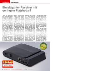 TEST REPORT                         DVB-T Receiver




Ein eleganter Receiver mit
geringem Platzbedarf
   Wenn Sie aufmerksam                      schaft zu verstecken oder                  Tastenkreuz und schließ-               Nicht ganz so gut gefallen
durch die TELE-satellite blät-              mittels der an der Untersei-               lich im unteren Bereich der          hat uns der externe IR-Emp-
tern, dann haben Sie sicher-                te angebrachten Montage-                   Block mit den Zifferntasten.         fänger, der relativ schlecht
lich bereits eine Eigenschaft               öffnungen an die Wand zu                   Interessant ist dabei auch,          auf die Signale der Fernbe-
der neuen Set-top-Boxen                     schrauben. Anschlussseitig                 dass der Anwender die Stop-          dienung angesprochen hat.
erkannt, die derzeit beson-                 verfügt der neue Mini-Re-                  Taste nicht im PVR-Bereich           Man musste schon ziemlich
ders boomt - richtig: ein                   ceiver von Panodic über eine               integriert vorfindet, sondern        genau zielen, damit wirklich
möglichst kleines Gehäuse!                  HMDI- und RF-Buchse an                     dass diese rechts unterhalb          jeder Tastendruck umgesetzt
Ein Receiver im Mini-Format                 der linken Seite sowie eine                des Tastenkreuzes angeord-           wurde. Positiv fanden wir
ist wirklich feine Sache. Das               USB 2.0 Buchse, den obli-                  net wurde. Was im ersten             hingegen die integrierte LED,
Paket, das uns von Panodic                  gatorischen Anschluss für                  Moment verwirrend scheint,           die den Betriebszustand des
erreichte, war ungewöhnlich                 die Stromversorgung und                    macht nach einigen Tagen             Receivers (grün=laufender
klein. es enthielt den Pano-                den externen IR-Empfänger                  Gebrauch durchaus Sinn,              Betrieb, rot=StandBy) an-
dic M3601E DVB-T Receiver.                  an der rechten Seite. Da es                denn sind wir ganz ehrlich:          zeigt.
Beim Öffnen der Verpackung                  sich um einen DVB-T Re-                    Verwenden Sie häufiger die             Sofort nach dem ersten
war der Grund für die ge-                   ceiver handelt, genügt dem                 PVR-Tasten oder den Ziffern-         Einschalten meldet sich der
ringen Ausmaße des Pakets                   kleinen Panodic ein exter-                 block? Und welchen Bereich           Installationsassistent    des
rasch ausgemacht, denn die                  nes 5V Netzteil, schließlich               der Fernbedienung erreichen          Panodic M3601E, der den
Set-top-Box misst gerade                    muss kein LNB mit bis zu 18V               Sie leichter: den Oberen             Anwender zu folgenden Be-
mal 11.5 x 7.5 x 2.5 cm und                 Spannung versorgt werden.                  oder den Unteren? Eine kur-          reichen befragt: Sprache,
ist mit ihren 118g leichter als               Mit der beigelegten Fern-                ze Umfrage unter den Kolle-          Aufenthaltsort,    HDMI-Aus-
ein Stück Kuchen vom Bä-                    bedienung beschreitet Pano-                gen in der Redaktion brachte         gabeauflösung und Bildfor-
cker nebenan.                               dic neue Wege und hat dazu                 auch uns rasch zum Ergeb-            mat. Gut gefallen hat uns
   Design und Verarbeitung                  die gewohnte Anordnung der                 nis, dass die neue Tasten-           dabei, dass Aufenthaltsort
des M3601E haben uns sehr                   Tasten weitestgehend auf                   anordnung von Panodic also           und Sprachwahl zusammen-
gut gefallen, der Receiver                  den Kopf gestellt. So finden               durchaus sinnvoll ist, auch          hängen, so dass der Recei-
ist sogar fast zu schön, um                 sich die PVR-Tasten im obe-                wenn sie einiges an Umge-            ver nach der Länderwahl
ihn hinter einer Fernsehland-               ren Drittel, danach folgt ein              wöhnungszeit erfordert.              automatisch auch die rich-




                                                                                                                                            0.55




                              04-05/2012
           Panodic M3601E DVB-T
       Extrem kleiner HDTV Receiver mit
           hochempfindlichem Tuner
           www.TELE-satellite.com/
     TELE-satellite-1205/deu/panodic.pdf



34     TELE-satellite International — The World‘s Largest Digital TV Trade Magazine — 04-05/2012 — www.TELE-satellite.com
 