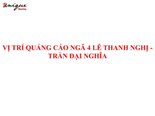 VỊ TRÍ QUẢNG CÁO NGÃ 4 LÊ THANH NGHỊ -
TRẦN ĐẠI NGHĨA
 