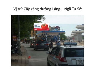 Vị trí: Cây xăng đường Láng – Ngã Tư Sở
 