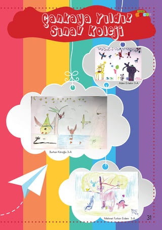 Çankaya Yıldız
Sınav Koleji
Aden Ertekin 3-A
Burhan Köroğlu 3-A
Mehmet Furkan Erdem 3-A 31
 