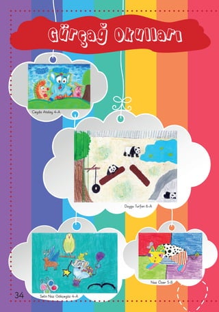 Gürçağ Okulları
Ceyda Atalay 4-A
Duygu Turfan 6-A
Selin Naz Gökçegöz 4-A
Naz Özer 5-B
34
 