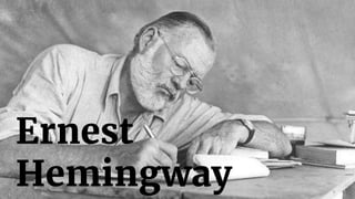 Ernest
Hemingway
 