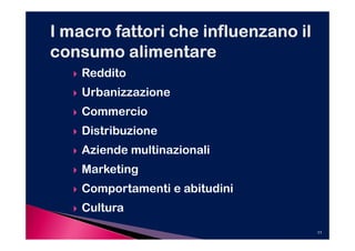 Reddito
Urbanizzazione
Commercio
Distribuzione
Aziende multinazionali
Marketing
Comportamenti e abitudini
Cultura
                            11
 