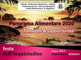 Panorama Alimentare 2020 Tensioni & Opportunità Maggio 2011 