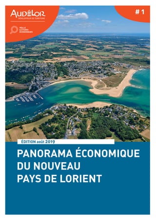 PANORAMA ÉCONOMIQUE
DU NOUVEAU
PAYS DE LORIENT
ÉDITION août 2019
# 1
 