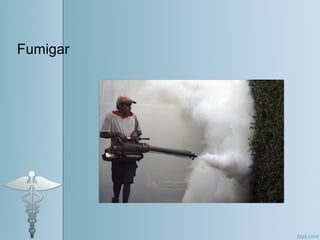 Fumigar
 