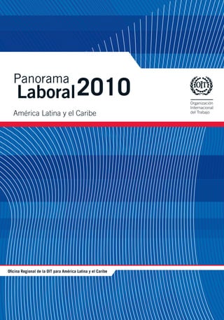Panorama
 Laboral 2010
América Latina y el Caribe
 