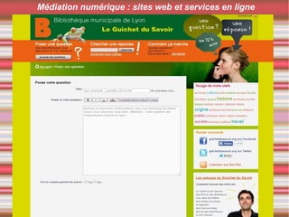 Médiation numérique : sites web et services en ligne
 
