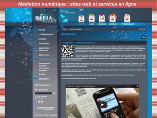 Médiation numérique : sites web et services en ligne
 