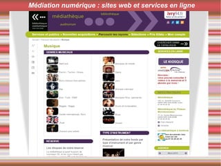 Médiation numérique : sites web et services en ligne
 