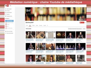 Médiation numérique : chaine Youtube de médiathèque
 