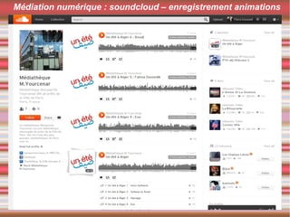 Médiation numérique : soundcloud – enregistrement animations
 