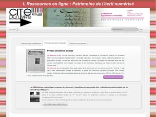 I. Ressources en ligne : Patrimoine de l'écrit numérisé
 