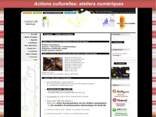 Actions culturelles: ateliers numériques
 