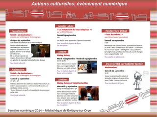 Actions culturelles: évènement numérique
Semaine numérique 2014 – Médiathèque de Brétigny-sur-Orge
 