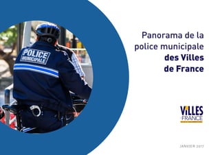 JANVIER 2017
©Fotolia-Adobe
Panorama de la
police municipale
des Villes
de France
 