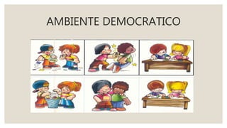 AMBIENTE DEMOCRATICO
 