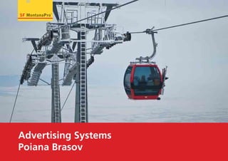 Advertising Systems
Poiana Brasov
 
