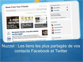 Nuzzel : Les liens les plus partagés de vos
contacts Facebook et Twitter
 