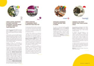 CRÉDIT EXPORT, ASSURANCE
DU CRÉDIT ACHETEUR,
ASSURANCE CAUTION EXPORT
ET BONUS CLIMATIQUE
POUR RAGNI SAS
Créé en 1927 à la Gaude (Alpes-Maritimes), le Groupe
Ragni, dont Bpifrance est actionnaire, est spécialisé
dans la conception et la fabrication des luminaires,
ainsi que dans la distribution de supports d’éclairage
public.
Le Groupe Ragni, composé de deux filiales étrangères,
Ragni Lighting aux États-Unis et Ragni IC en Bosnie-
Herzégovine respectivement dédiées à leur marché,
ainsi que de Novéa Énergies basée en France et
spécialisée dans l’éclairage solaire autonome, porte
les valeurs de créativité, de passion et de proximité, et
fait de la production française son atout majeur grâce
à ses 6 sites répartis localement.
Souhaitant accentuer son positionnement à
l’international, la société mise sur les énergies
renouvelables (solaire en particulier) et vise le marché
africain en développant des matériels adaptées.
En mars 2021, après réponse à un appel d’offres,
l’entreprise a remporté un contrat pour la fourniture,
l’installation et la maintenance de 36 000 lampadaires
solaires dans le cadre de la transition énergétique
et renouvelable de la République du Sénégal. En
novembre 2021, Bpifrance Assurance Export
accordait un Bonus Climatique à l’entreprise Ragni, au
titre de la contribution substantielle de son projet de
lampadaires solaires à l’atténuation du changement
climatique, au regard des critères de la Taxonomie
Européenne. Le projet de Ragni au Sénégal, d’un
montant de 65 millions d’euros environ, a été rendu
possible par un cofinancement apporté par le pool
bancaire Bpifrance / Société Générale via un crédit
acheteur, garanti par Bpifrance Assurance Export,
et un crédit financier. Bpifrance Assurance Export,
grâce à l’Assurance Caution Export, couvre également
les cautions nécessaires à la réalisation de ce marché.
BPIFRANCE ASSURANCE
EXPORT SOUTIENT VINCI
AU BÉNIN
En soutien du contrat export signés par VINCI
Energies avec les autorités du Benin, Bpifrance
Assurance Export a octroyé une garantie pour le
financement de ce contrat portant sur un ensemble
d’ouvrages de transport et de distribution de
l’Energie électrique dans le cadre du « Projet
d’accès durable et sécurisé du Bénin à l’Energie
électrique (PADSBEE). Sa présence sur ce projet
marque la volonté de Bpifrance de contribuer au
développement des projets durables et de soutenir
les exportateurs français.
CRÉDIT ACHETEUR
ET ASSURANCE CRÉDIT
ACHETEUR POUR FIVES FCB
En activité depuis 1996, Fives FCB a su développer
un vrai savoir-faire d’équipementier et d’ensemblier
clé en main afin de livrer des projets complets
sur mesure et de proposer une large gamme
d’équipements innovants pour l’industrie du ciment
et le broyage de minéraux.
Le projet soutenu consiste en la construction
« greenfield » d’une usine de broyage de ciment
d’une capacité de 520 000 t/an pour un
investissement total de 38,3 Millions de dollars. Le
crédit acheteur mis en place par la Direction des
Financements Export de Bpifrance garanti par
Bpifrance Assurance Export est de 21,2 M€
remboursable sur 8 années. Stratégique pour
Fives, ce projet lui permet de renforcer sa position
au Mexique en proposant pour la première fois sa
solution de broyage auprès d’un distributeur de
ciment ciblant une intégration verticale, le groupe
Gorsa Materiales y concretos sapi de C.V.
Par ailleurs, cet investissement participera au
développement industriel de la région de Oaxaca
dans le cadre du programme de l’actuelle
Présidence mexicaine. La technologie fournie
permettra également au client de disposer
d’une solution qui affiche des performances de
consommation d’énergie les plus basses et une
émission de CO2 diminuée grâce au procédé
permettant une forte substitution du clinker.
GARANTIE D’UN CRÉDIT
EXPORT POUR THALES ALENIA
SPACE
Par la garantie d’un crédit export de 261 MUSD,
Bpifrance Assurance Export soutient Thales
Alenia Space, concepteur et fournisseur du satellite
de télécommunication dans le cadre du projet
SATRIA en Indonésie.
Le Ministère des Communications et de
l’Informatique (KOMINFO) d’Indonésie est
l’initiateur du projet SATRIA dont l’objectif est de
fournir un accès rapide à Internet dans les zones
reculées du pays. Le projet dans lequel s’inscrit
le contrat de prêt consiste en l’installation d’un
segment spatial et du segment terrestre associé
ainsi qu’à leur exploitation en vue de fournir une
connexion à haut-débit par satellite à des services
gouvernementaux d’Indonésie dans le cadre d’un
partenariat public-privé.
Le projet est structuré en financement de projet
en cofinancement avec l’AIIB (Asian Infrastructure
Investment Bank) et KDB (Korean Development
Bank), le débiteur étant la société de projet PT
Satelit Nusantara Tiga (PSNT).
Bpifrance est fière d’accompagner Thales Alenia
Space dans ses projets.
PANORAMA 2021 Bpifrance 61
 