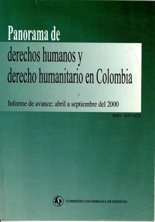 Panaroma de los derechos humanos y del derecho humanitario en Colombia. Informe de avance: abril a septiembre del 2000