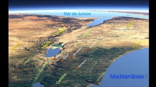 Galiléia
M
tCarm
elo
Mar de Juncos
Edom
M
oabe
G
ileade
Am
om
Filístia
Jerusalém
RioJordão
Sam
aria
Berseba
Jericó
Betel
Egito
Negev
Mediterrâneo
 