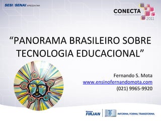 PANORAMA BRASILEIRO SOBRE TECNOLOGIA EDUCACIONAL