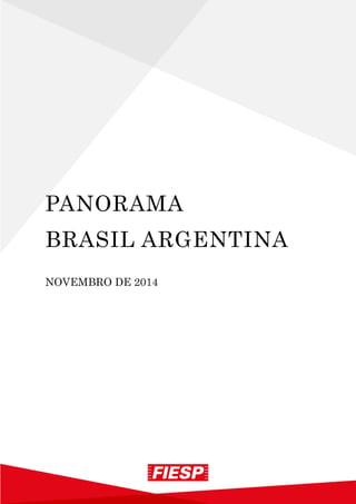 PANORAMA 
BRASIL ARGENTINA 
NOVEMBRO DE 2014 
 