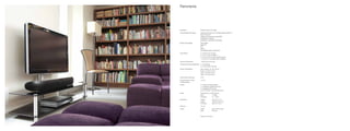 Le grand écran pour vos oreilles                            Panorama




                                                            Description                       Système sonore A/V intégré

                                                            Caractéristiques techniques       Tweeter dôme aluminium et charge tubulaire Nautilus™
                                                                                              Évents Flowport™
                                                                                              Traitement numérique du signal (DSP)
                                                                                              Amplification numérique
                                                                                              Alimentation numérique à découpage

                                                            Modes de décodages                Dolby Digital
                                                                                              Dolby PLII
Les beaux objets ne sont pas toujours encombrants.
                                                                                              DTS
Prenez les téléviseurs, par exemple. Depuis quelques                                          Stéréo
années, ils sont toujours plus plats, toujours plus fins,                                     AAC-MPEG2 (Japon uniquement)
toujours plus élégants, tout en procurant une image         Haut-parleurs                     2   x   ø 90 mm (3.5 in) grave
meilleure que jamais. Mais pour le son, c’est une autre                                       2   x   ø 75 mm (3.0 in) médium
                                                                                              4   x   ø75 mm (3.0 in) canaux arrière Surround
histoire. Pour bénéficier du vrai son Home Cinema,
                                                                                              1   x   ø 25 mm (1 in) tweeter dôme métallique
vous avez besoin de plusieurs enceintes acoustiques
                                                            Gamme de fréquences               - 6 dB à 36 Hz et 50 kHz
encombrantes, prenant beaucoup d’espace, installées
en différents endroits de votre salle de séjour. C’était    Puissance de sortie amplificateurs 1 x 50 W (grave)
                                                                                               5 x 25 W (centre/ Surround)
ainsi, mais seulement jusqu’à présent. Aujourd’hui,
                                                            Tension d’alimentation            USA, Canada : AC 120 V, 60 Hz
Panorama apporte une réelle nouvelle dimension au
                                                                                              Europe : AC 230 V, 50 Hz
plaisir du cinéma chez soi, en permettant de bénéficier                                       Chine : AC 220 V, 50 Hz
d’un véritable son Surround enveloppant à partir d’une                                        Japon : AC 100 V, 60 Hz
seule et unique enceinte acoustique, particulièrement       Consommation électrique           32 W
discrète. Les films, la musique et les jeux deviennent      Consommation en mode              < 0,7 W
vraiment partie intégrante de votre vie, comme jamais       de veille Standby
vous ne l’auriez cru possible. Et vous n’imaginez pas       Entrées                           2 x optique numérique Toslink
encore combien une simple petite boîte peut changer                                           1 x numérique coaxial (RCA Phono)
                                                                                              2 x analogique (RCA Phono)
votre vie…
                                                                                              3,5 mm mini jack : RS-232 prise service

                                                            Sorties                           Subwoofer pre out (RCA Phono)
                                                                                              Sortie            1 V RMS
                                                                                              Fréquence         12 ~ 150 Hz

                                                            Dimensions                        Hauteur                130 mm (5.11 in)
                                                                                              Largeur                1 090 mm (44.91 in)
                                                                                              Profondeur             186 mm (7.32 in)

                                                            Poids net                         14,1 kg

                                                            Finition                          Coffret                Laque miroir et acier
                                                                                              Grille                 Tissu noir



                                                                                              Support mural inclus
 