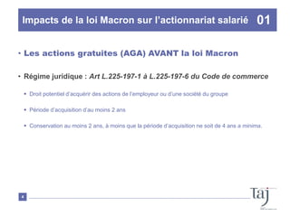 • Les actions gratuites (AGA) AVANT la loi Macron
• Régime juridique : Art L.225-197-1 à L.225-197-6 du Code de commerce
...