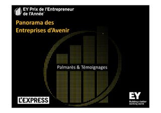 Panorama des
Entreprises d’Avenir

Palmarès & Témoignages

 