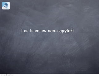 Les licences non-copyleft




mercredi 23 novembre 11
 