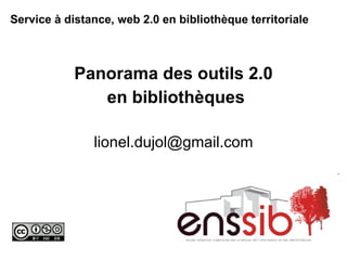 Service à distance, web 2.0 en bibliothèque territoriale   Panorama des outils 2.0 en bibliothèques [email_address] 