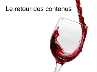 Le retour des contenus 