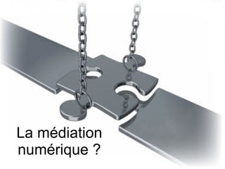 La médiation numérique ? 