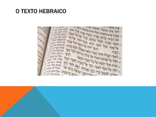 O TEXTO HEBRAICO