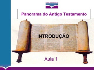 ©IBCU
INTRODUÇÃO
Panorama do Antigo Testamento
Aula 1
 