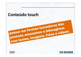 Conteúdo touch
 