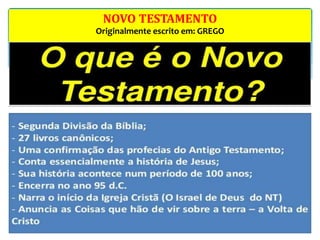 NOVO TESTAMENTO
Originalmente escrito em: GREGO
 