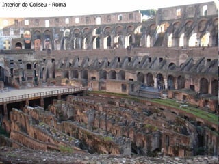 Interior do Coliseu - Roma 