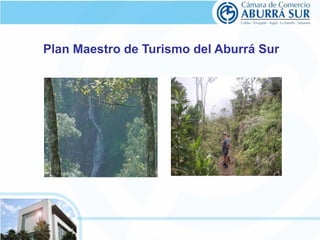 Plan Maestro de Turismo del Aburrá Sur 
 
