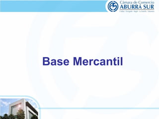 Base Mercantil 
 